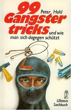 99 Gangstertricks und wie man sich dagegen schützt