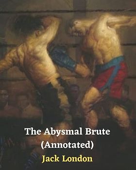 The Abysmal Brute (Annotated)