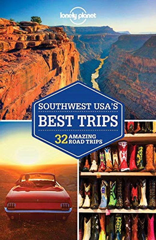 Lonely Planet Southwest USA's Best Trips 3: 32 Amazing Road Trips. Extra Pull-Out Map (Travel Guide)