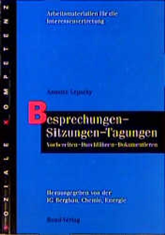 Besprechungen - Sitzungen - Tagungen. Vorbereiten, durchführen, dokumentieren