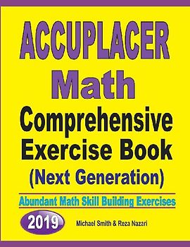 Accuplacer Math Comprehensive Exercise Book (Next Genaration)