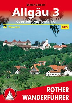 Allgäu 3. Oberstaufen und Westallgäu. 46 Touren. Mit GPS-Daten