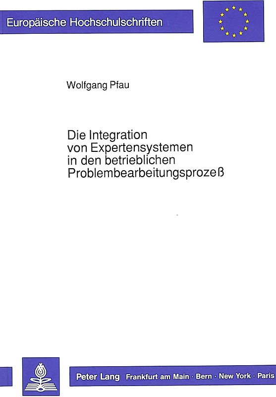 Die Integration von Expertensystemen in den betrieblichen Problembearbeitungsprozeß