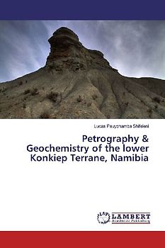 Petrography & Geochemistry of the lower Konkiep Terrane, Namibia