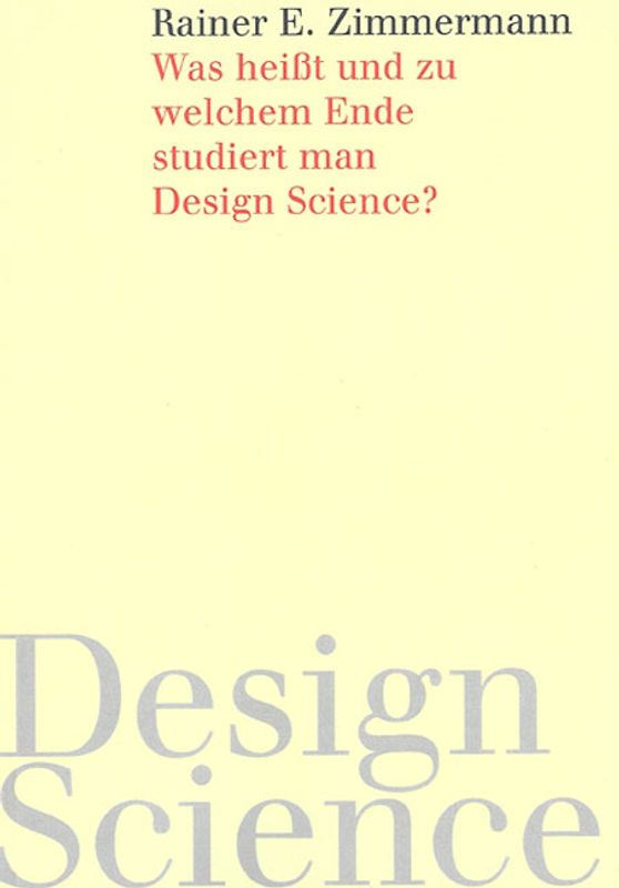 Was heißt und zu welchem Ende studiert man Design Science?