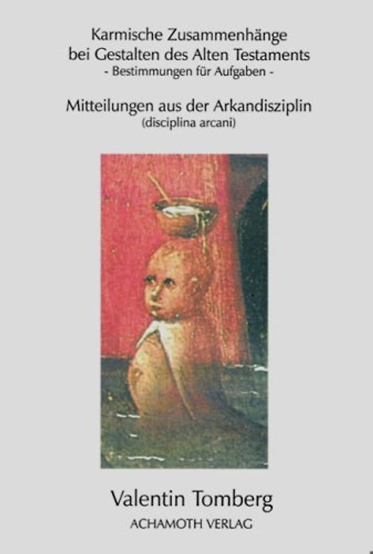 Karmische Zusammenhänge bei Gestalten des Alten Testaments. Mitteilungen aus der Arkandisziplin