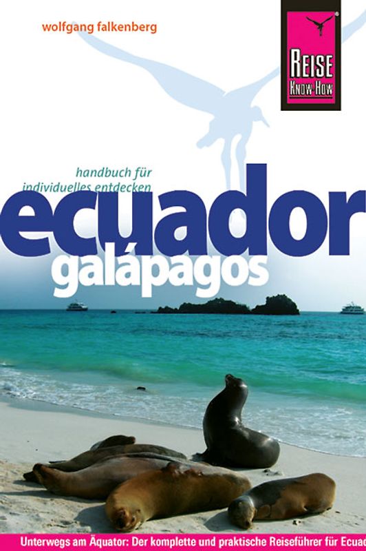 Reise Know-How Ecuador, Galápagos. Reiseführer für individuelles Entdecken