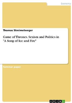 Game of Thrones. Sexism and Politics in "A Song of Ice and Fire"