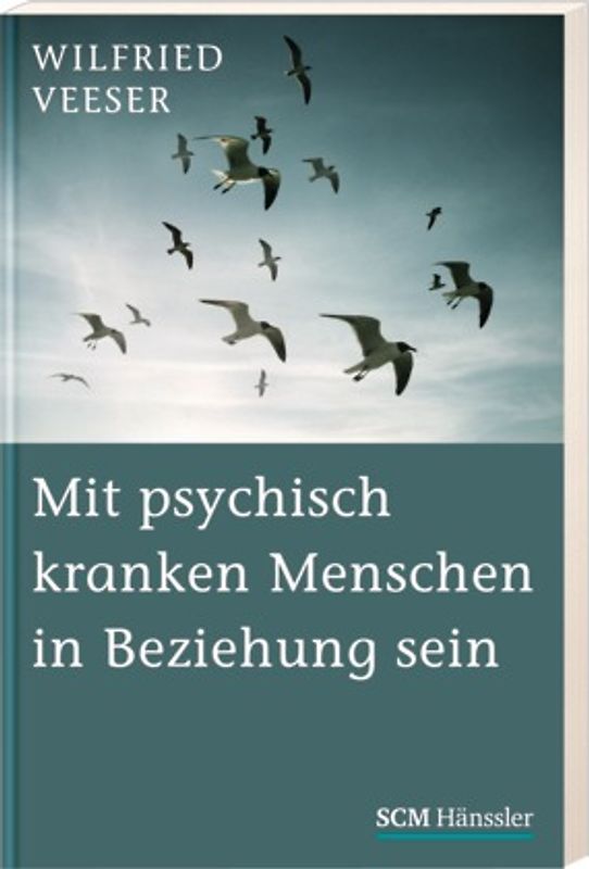 Mit psychisch kranken Menschen in Beziehung sein