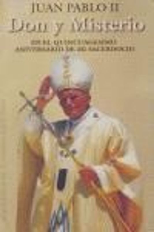 Don y misterio : en el quincuagésimo aniversario de mi sacerdocio