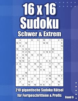 16 x 16 Sudoku Genie: 210 sehr schwere Rätsel für Profis