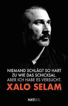 Niemand schlägt so hart zu wie das Schicksal – Spiegelbestseller, die wahre Story von Xalo Selam, Bodyguard im Deutschrap und von Xatar, Straßenkämpfer, Milieu, Gewalt, Liebe, Verlust & Selbstfindung, Biografie