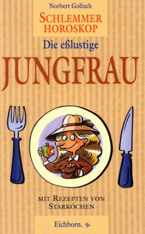 Schlemmer-Horoskop / Die esslustige Jungfrau
