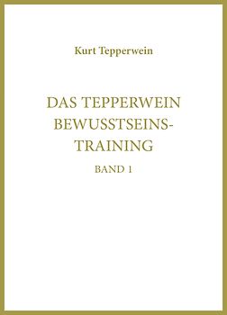 Das Tepperwein Bewusstseinstraining