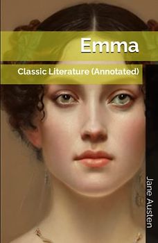 Emma: Classic Literature (Annotated)