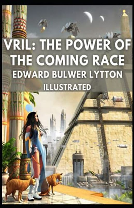 Vril: The Power of the Coming Race Illustrated