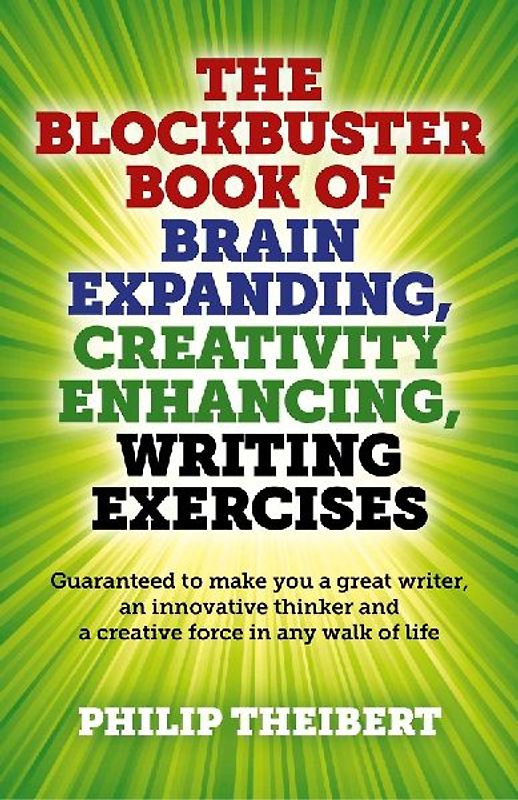 The Blockbuster Book of Brain Expanding, Creativity Enhancing, Writing Exercises