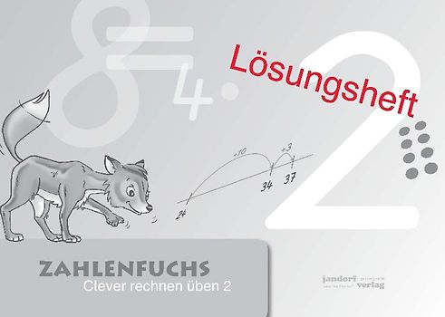 Zahlenfuchs 2 (Lösungsheft). Clever rechnen üben