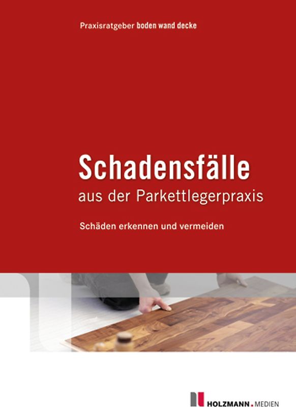 Schadensfälle aus der Parkettlegerpraxis