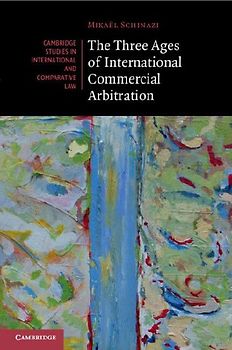 The Three Ages of International Commercial Arbitration