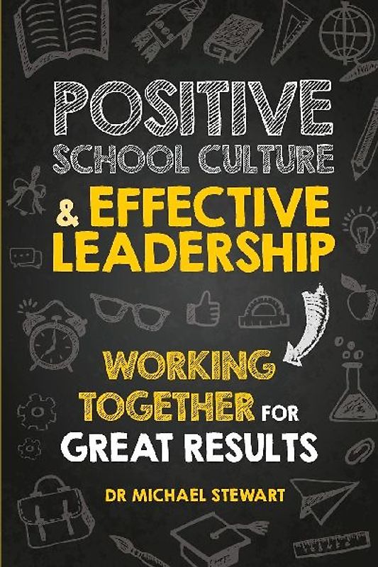 Positive School Culture & Effective Leadership