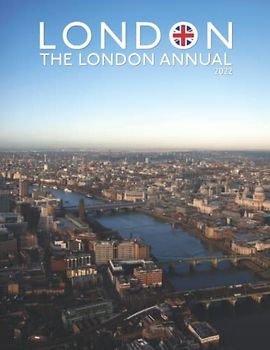 London Annual 2022 - The Post Covid London Guidebook Magazine for London