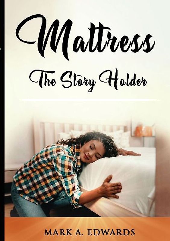 Mattress, The Story Holder