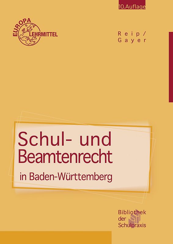 Schul- und Beamtenrecht Baden-Württemberg. für die Lehramtsausbildung und Schulpraxis in Baden-Württemberg