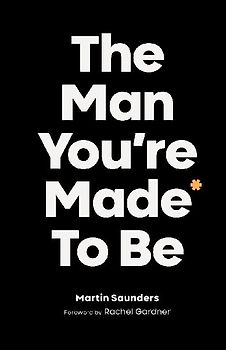 The Man You're Made to Be