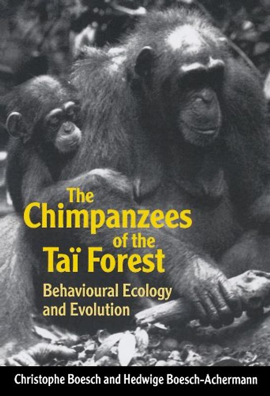 The Chimpanzees Of The Taï Forest: Behavioural Ecology and Evolution