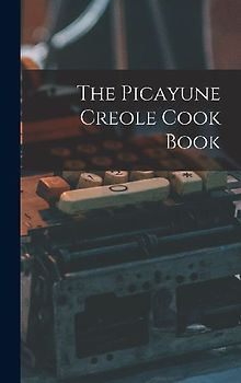 The Picayune Creole Cook Book