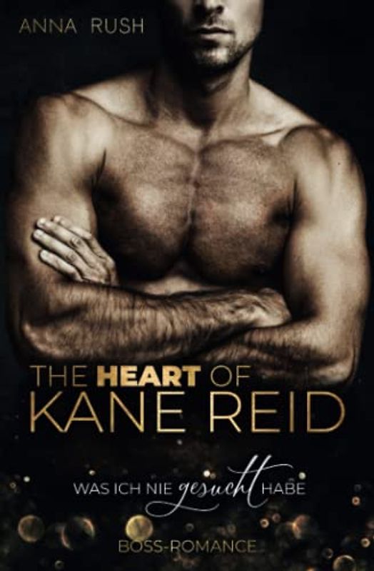 The Heart of Kane Reid - Was ich nie gesucht habe: Boss-Romance (Fallen Boss Tales, Band 1)