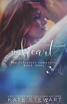 The Heart (The Reluctant Romantics, Band 3)