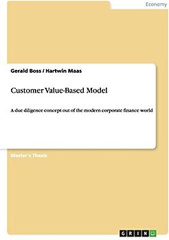 Customer Value-Based Model: A due diligence concept out of the modern corporate finance world