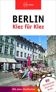Berlin– Kiez für Kiez