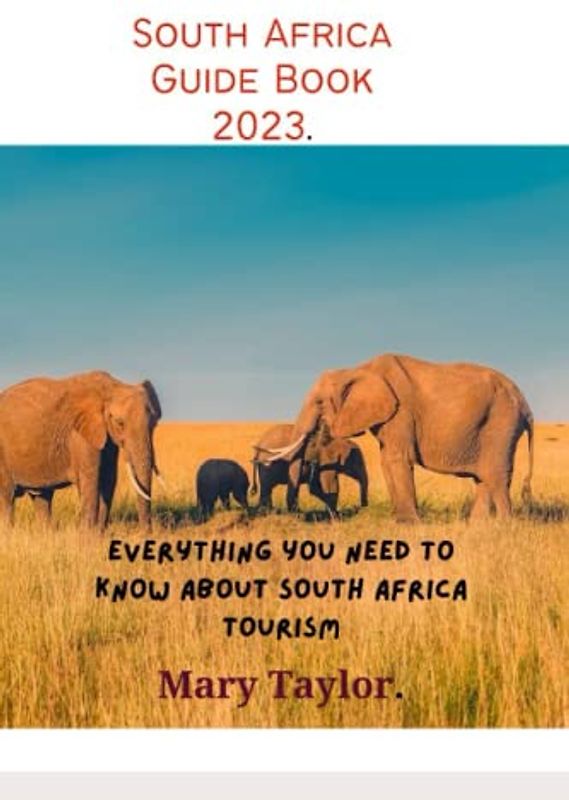 South Africa Guide Book 2023.: Everything you need to know about South Africa tourism
