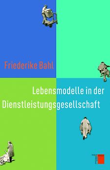 Lebensmodelle in der Dienstleistungsgesellschaft
