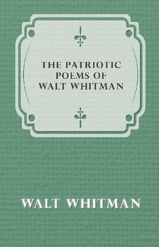 The Patriotic Poems of Walt Whitman