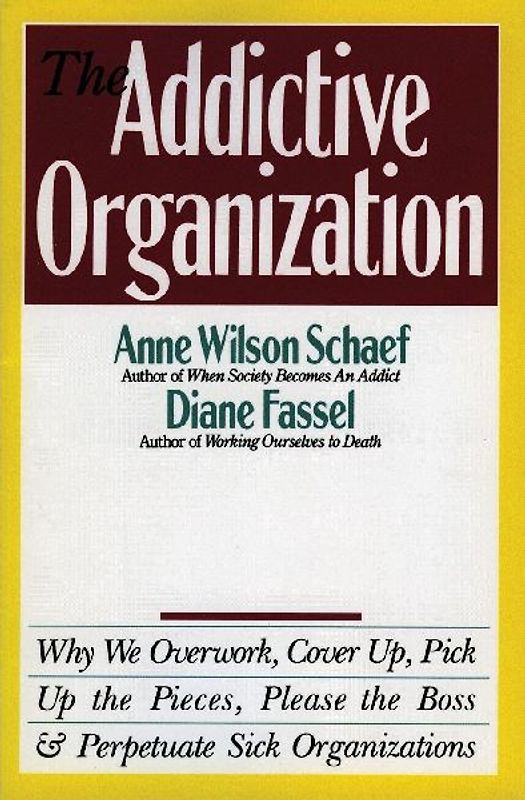 The Addictive Organization