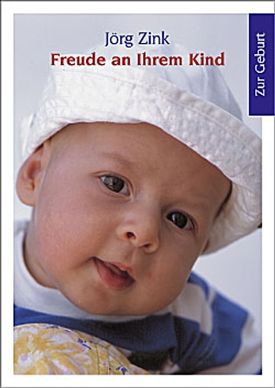 Freude an Ihrem Kind. Zur Geburt