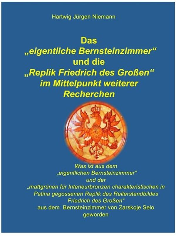 Das eigentliche Bernsteinzimmer und die Replik Friedrich des Großen im Mittelpunkt weiterer Recherchen