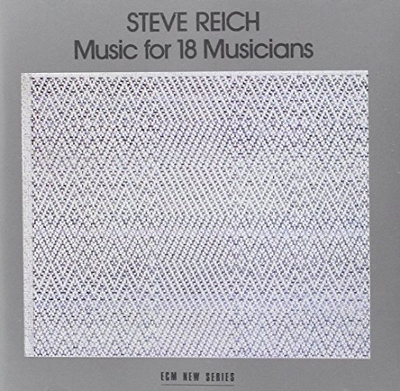 Steve and Musicians Reich - Music for 18 Musicians