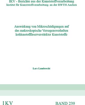 Auswirkung von Mikroschädigung auf makroskopische Versagensverhalten kohlenstofffaserverstärkter Kunststoffe