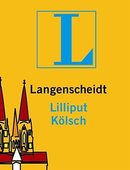 Langenscheidt Lilliput Kölsch. Kölsch-Deutsch/Deutsch-Kölsch