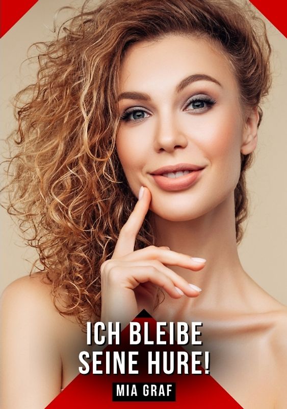 Ich bleibe seine hure!