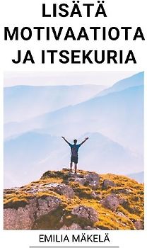 Lisätä Motivaatiota ja Itsekuria