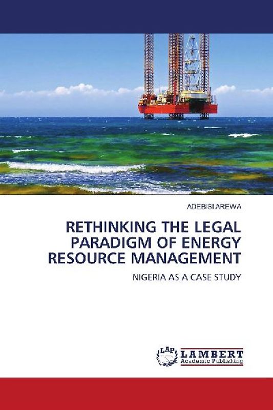 RETHINKING THE LEGAL PARADIGM OF ENERGY RESOURCE MANAGEMENT