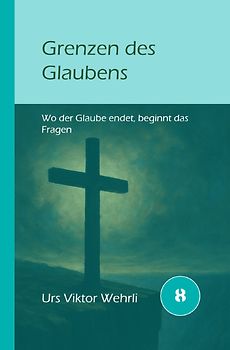 Gesamtausgabe / Grenzen des Glaubens