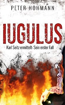 Iugulus (Karl Seitz ermittelt: Sein erster Fall)