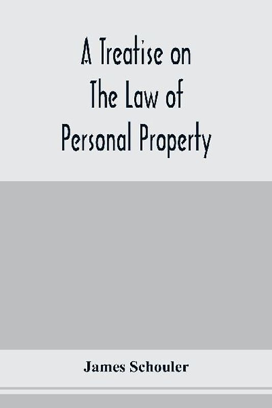 A treatise on the law of personal property